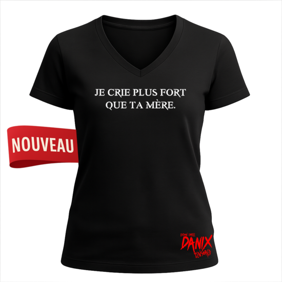Tshirt Je crie plus fort que ta mère